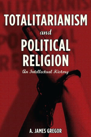 Totalitarianism And Political Religion: An Intellectual History,Used