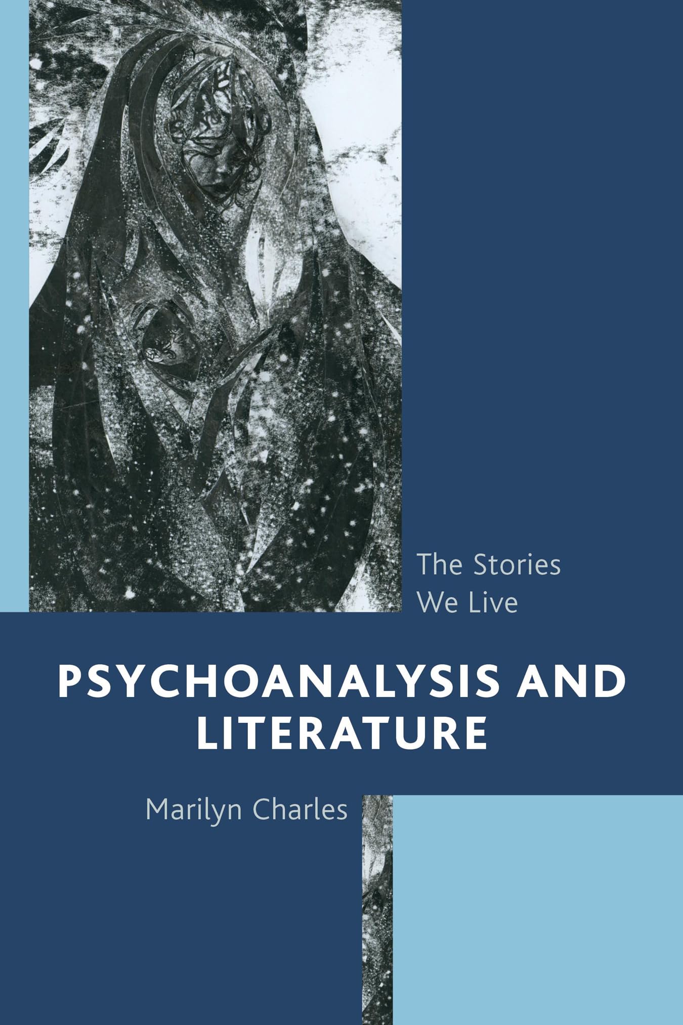 Psychoanalysis and Literature: The Stories We Live,Used