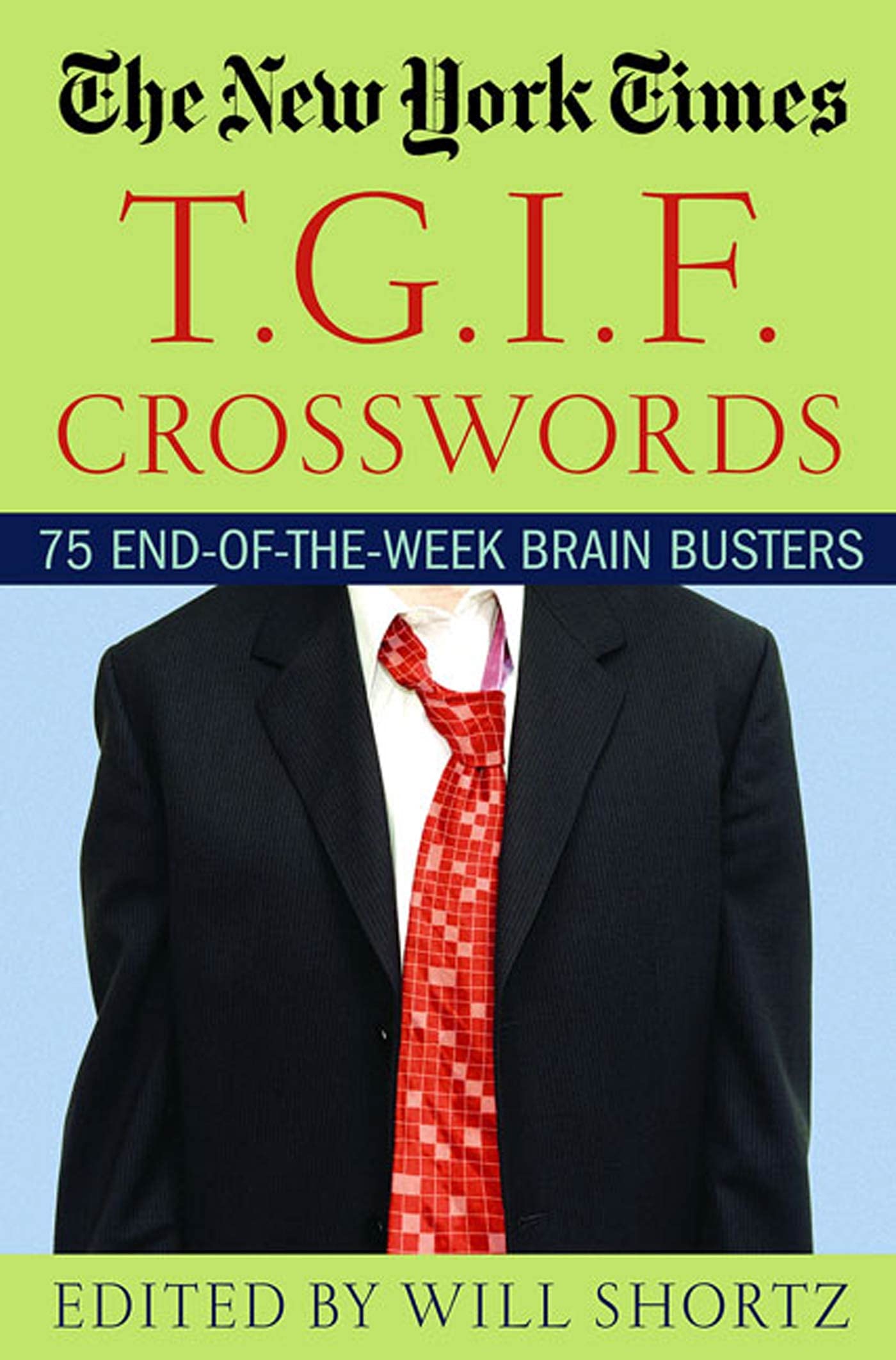 The New York Times T.G.I.F. Crosswords: 75 Endoftheweek Brain Busters,Used