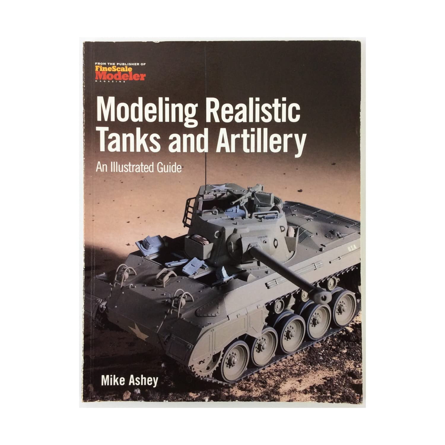 Modeling Realistic Tanks and Artillery: An Illustrated Guide,Used