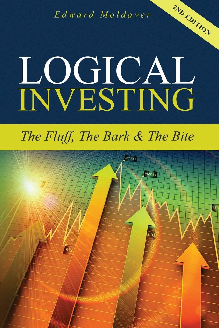 Logical Investing: The Fluff, The Bark & The Bite,Used