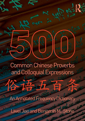 500 Common Chinese Proverbs and Colloquial Expressions,New