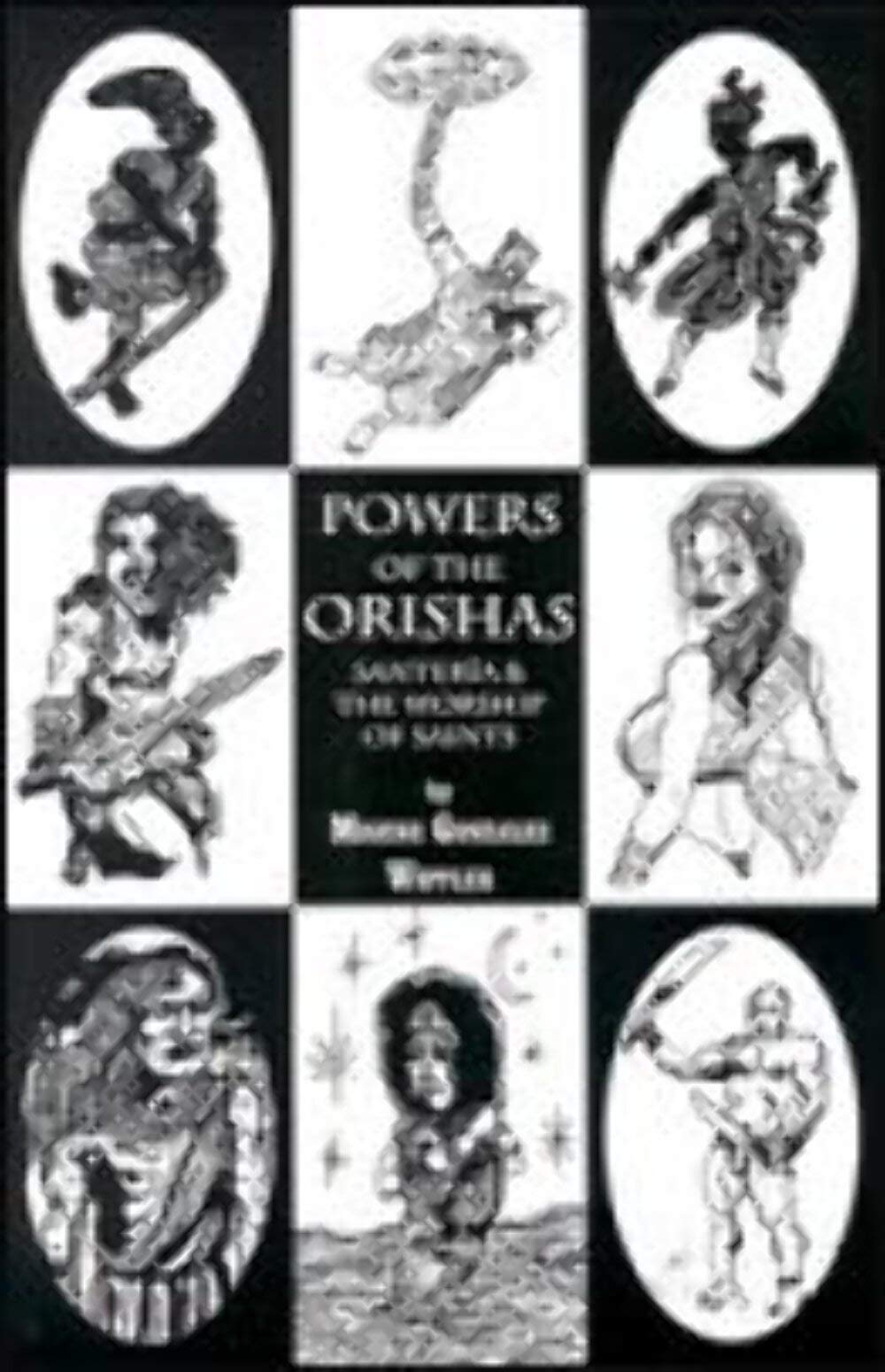 Powers of the Orishas: Santeria and the Worship of Saints,New