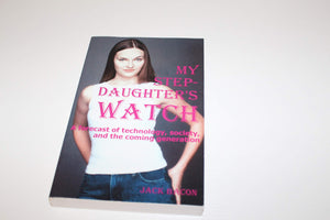 My Stepdaughters Watch: A Forecast of Technology, Society, and the Coming Generation