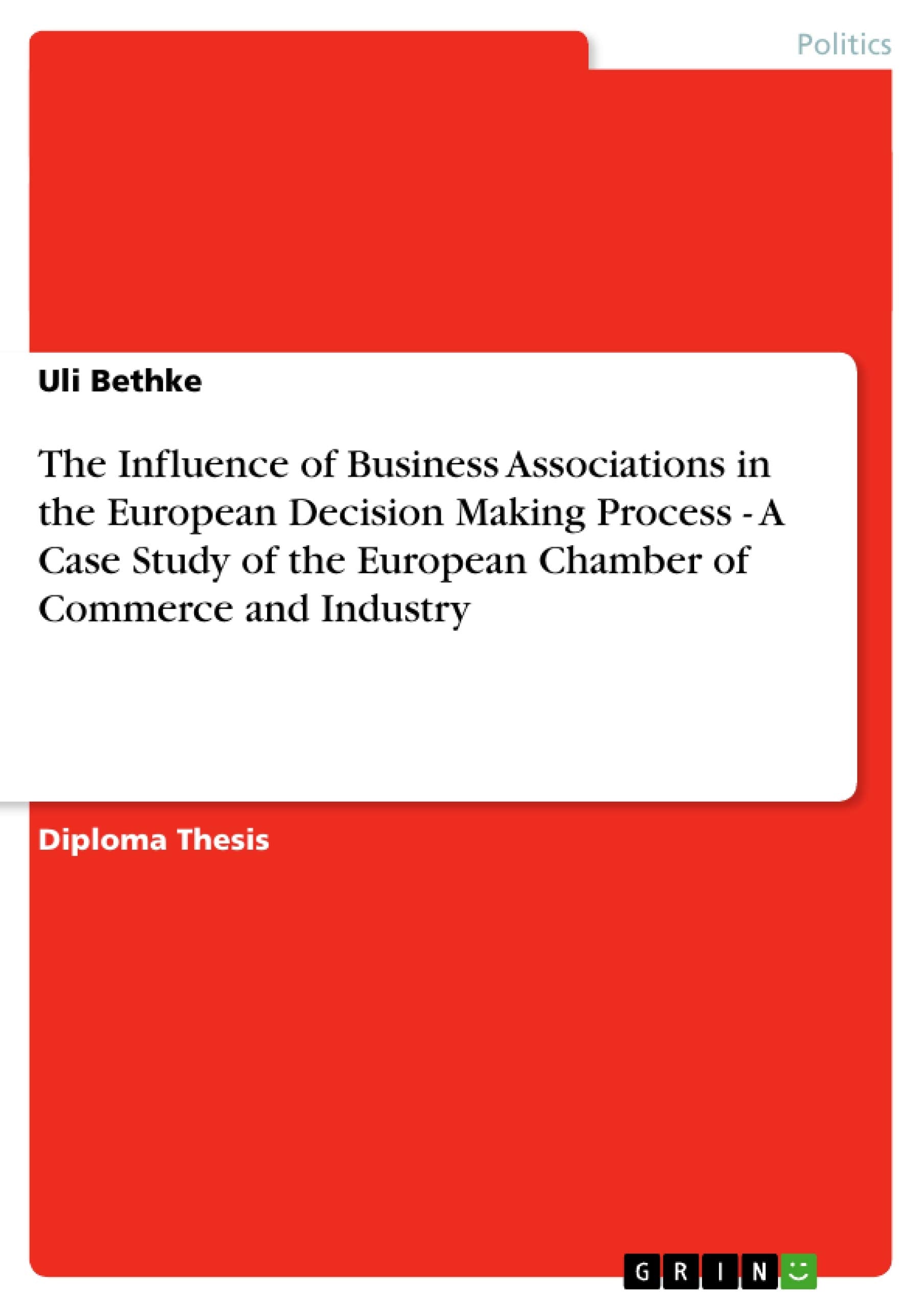 The Influence of Business Associations in the European Decision Making Process  A Case Study of the European Chamber of Commerc,Used