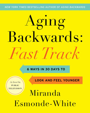 Aging Backwards: Fast Track: 6 Ways in 30 Days to Look and Feel Younger (Aging Backwards, 3),Used