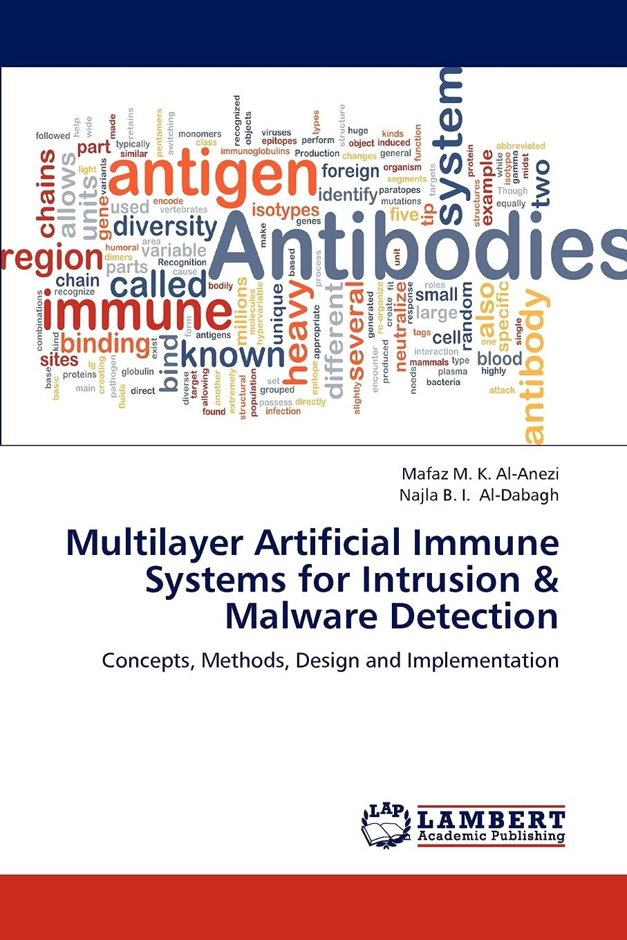 Multilayer Artificial Immune Systems for Intrusion & Malware Detection: Concepts, Methods, Design and Implementation,Used