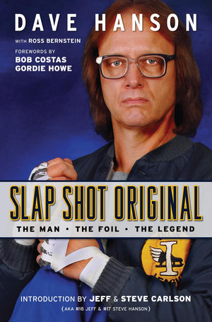 Slap Shot Original: The Man, The Foil, And The Legend