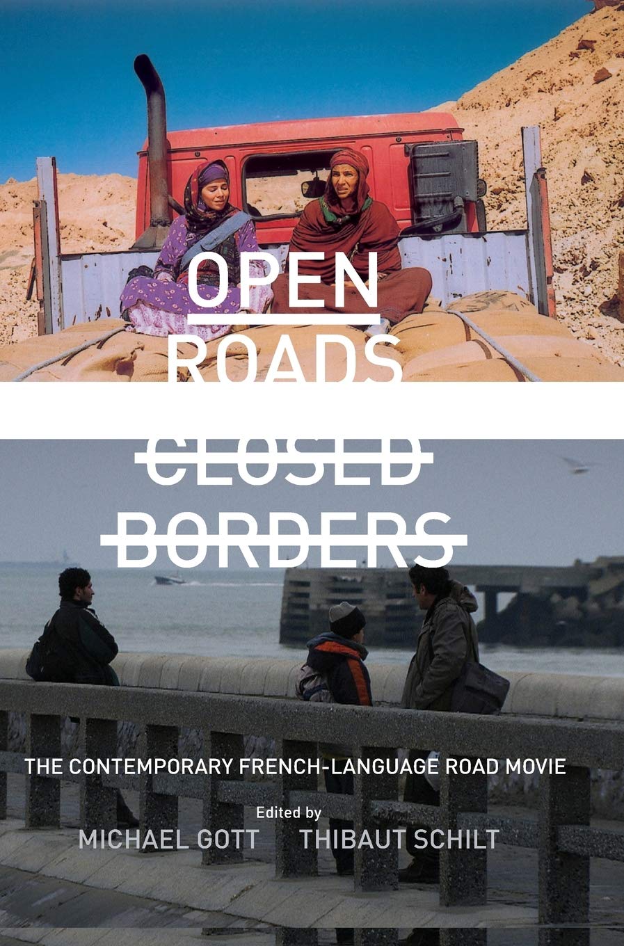 Open Roads, Closed Borders: The Contemporary FrenchLanguage Road Movie,Used