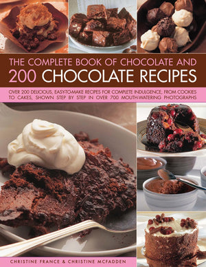 The Complete Book of Chocolate and 200 Chocolate Recipes: Over 200 Delicious, EasyToMake Recipes For Total Indulgence, From Co,Used