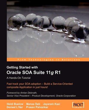 Getting Started With Oracle Soa Suite 11G R1: A Handson Tutorial,Used