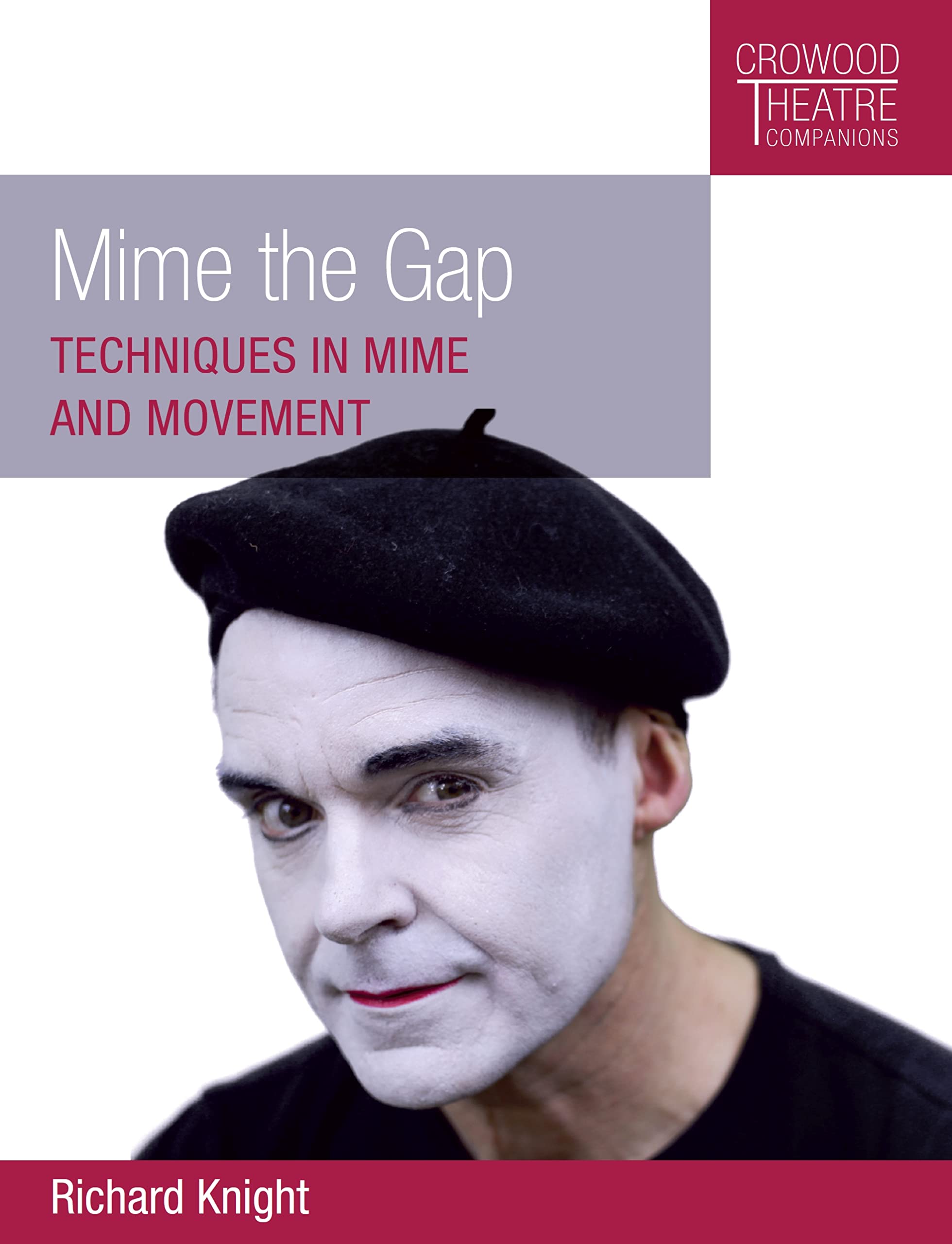 Mime the Gap: Techniques in Mime and Movement (Crowood Theatre Companions),Used