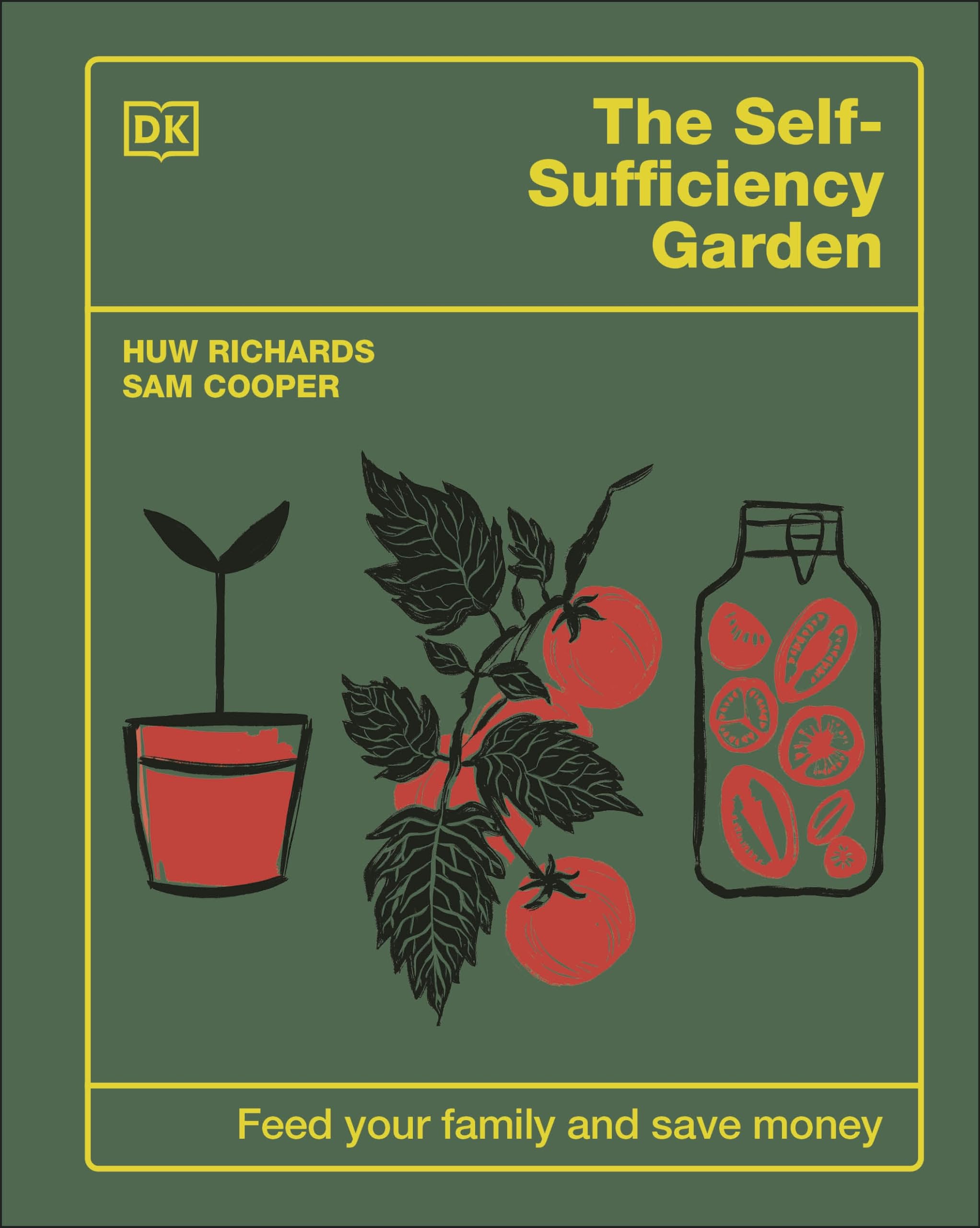 The SelfSufficiency Garden: Feed Your Family and Save Money: THE #1 SUNDAY TIMES BESTSELLER