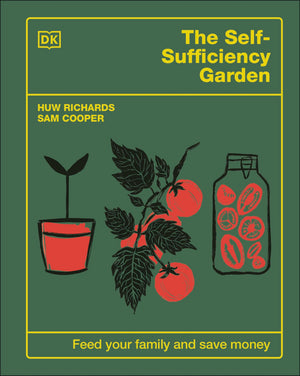 The SelfSufficiency Garden: Feed Your Family and Save Money: THE #1 SUNDAY TIMES BESTSELLER