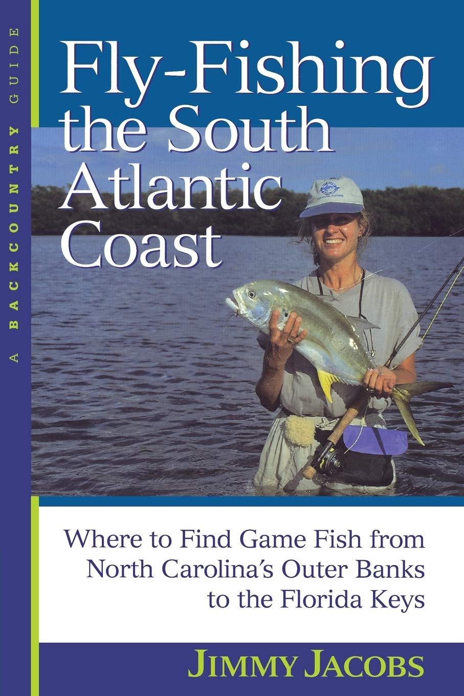 FlyFishing the South Atlantic Coast : Where to Find Game Fish from North Carolina's Outer Banks to the Florida Keys,Used