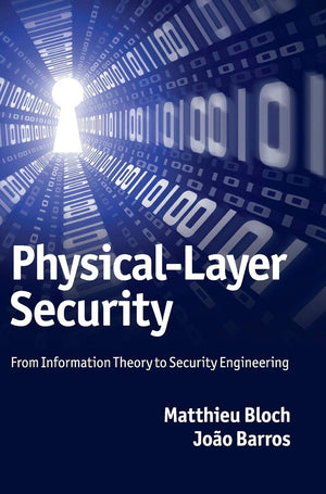 Physicallayer Security: From Information Theory To Security Engineering