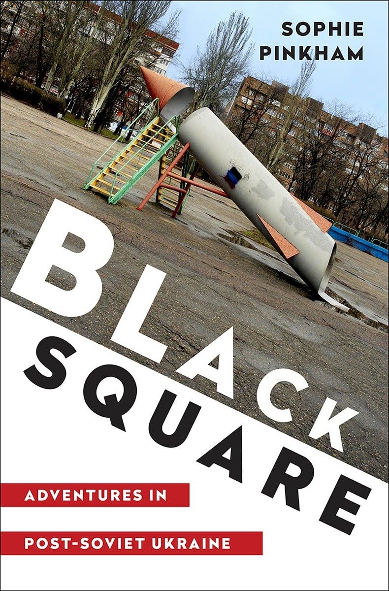 Black Square: Adventures in PostSoviet Ukraine,Used