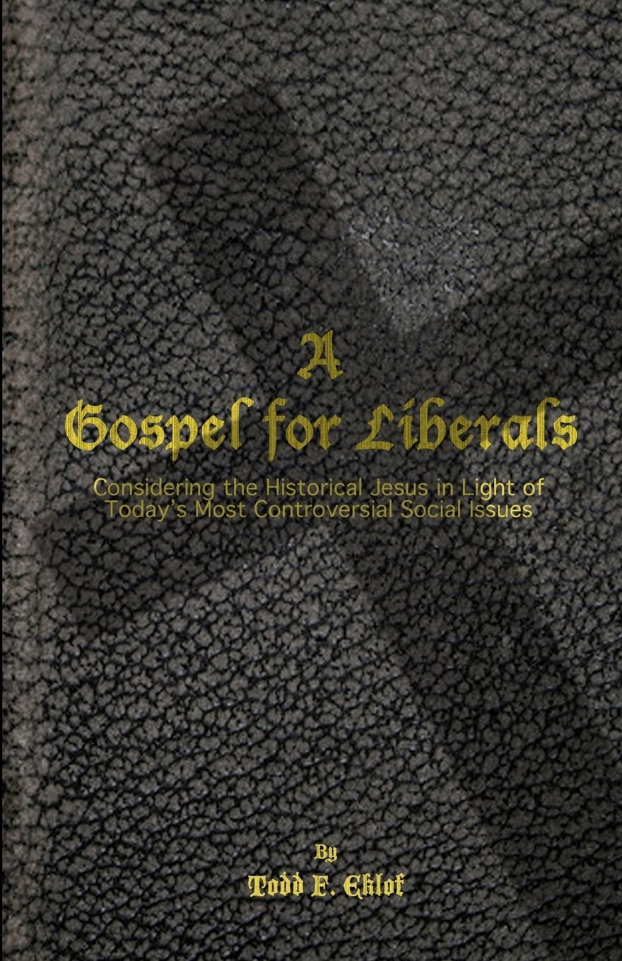 A Gospel for Liberals: Considering the Historical Jesus in Light of Today's Most Controversial Social Issues,Used