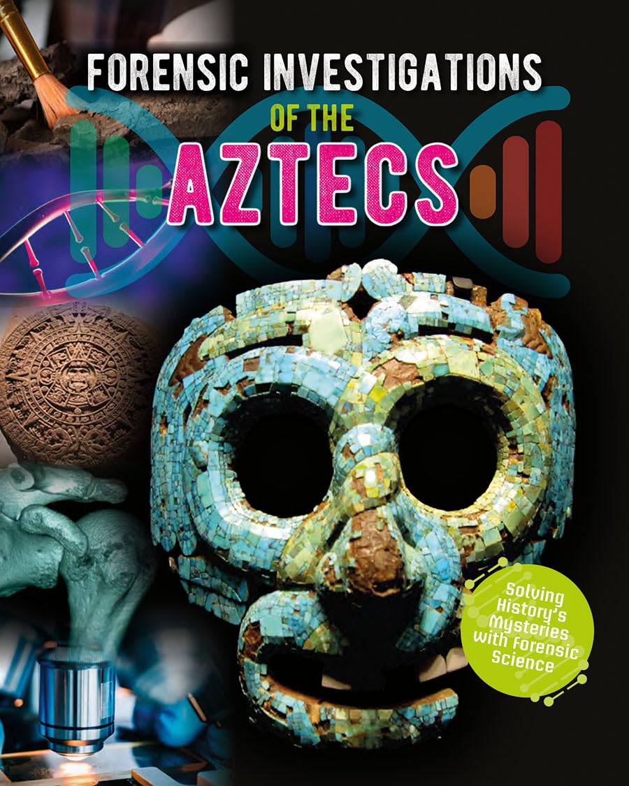 Forensic Investigations of the Aztecs (Forensic Footprints of Ancient Worlds),Used