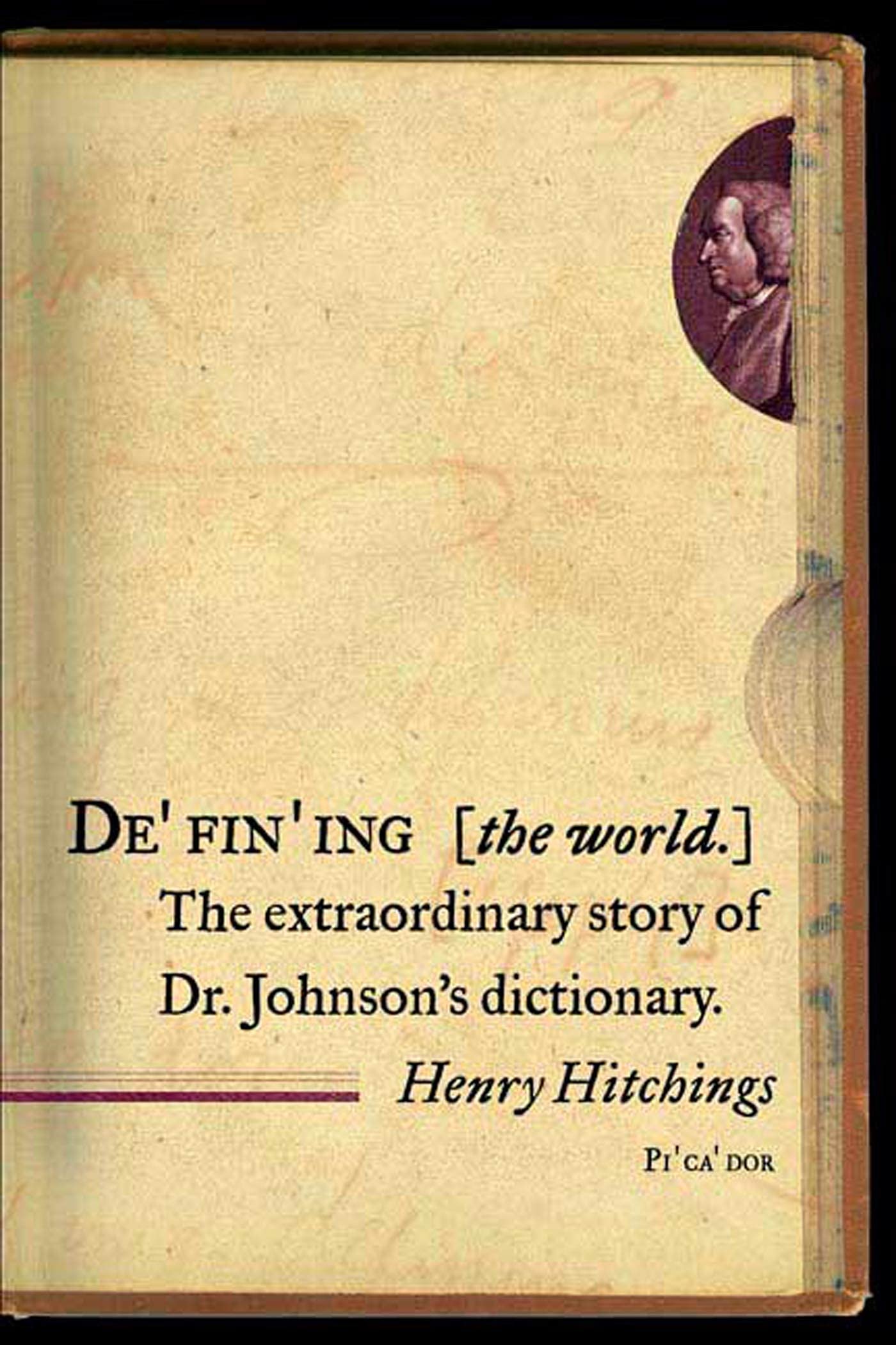 Defining the World: The Extraordinary Story of Dr Johnson's Dictionary,Used