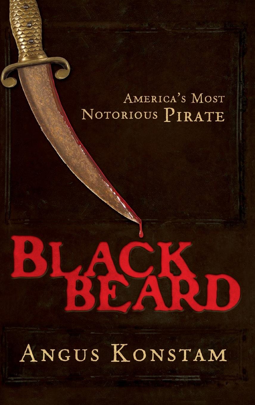 Blackbeard: America'S Most Notorious Pirate
