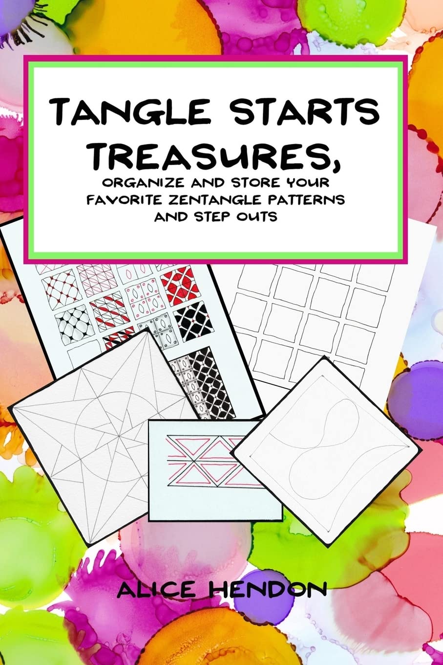 Tangle Starts Treasures: Organize and Store Your Zentangle Patterns and Step Outs (Artangleology),Used