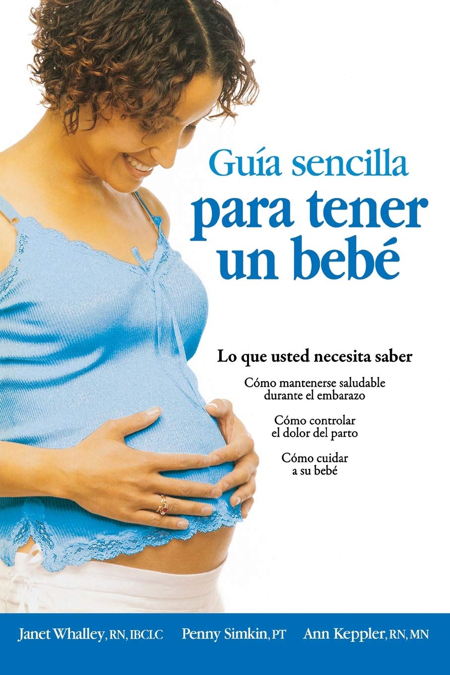 Guia Sencilla para Tener un Bebe: Lo que Usted Necesita Saber (Spanish Edition),Used