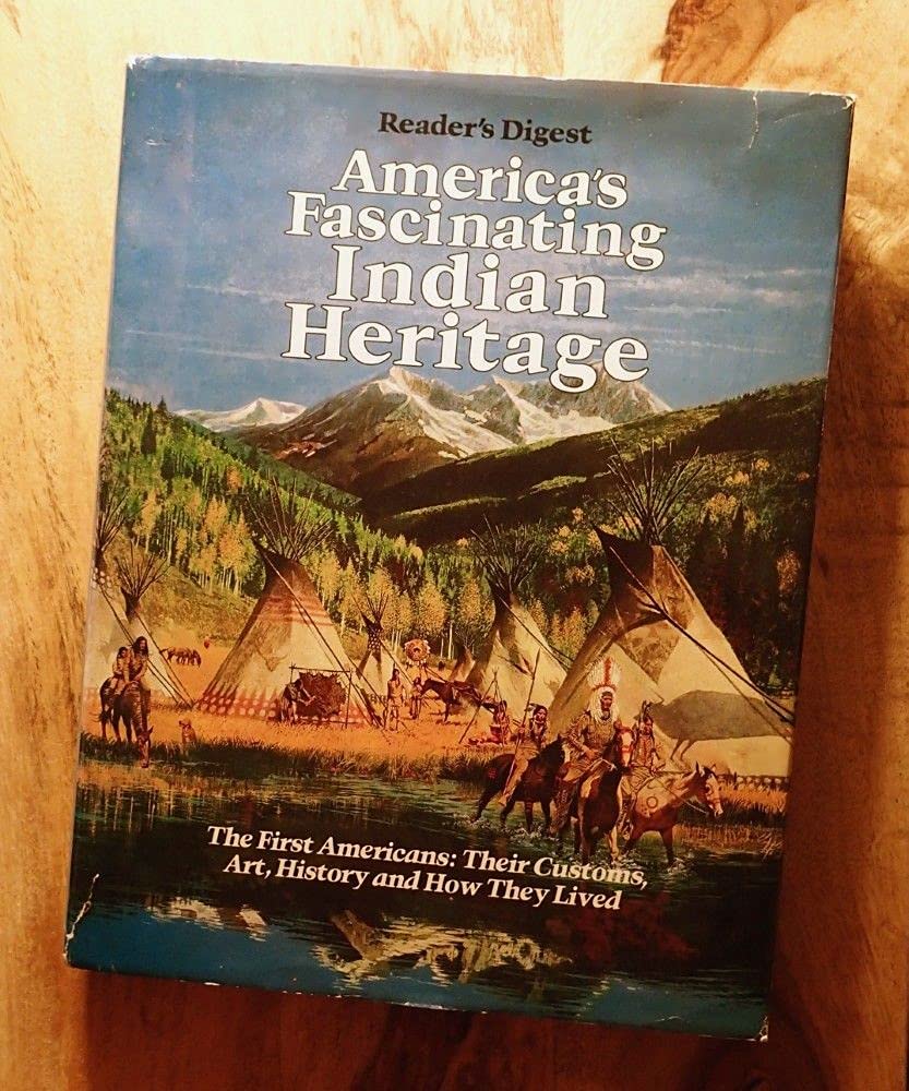 America's Fascinating Indian Heritage: The First Americans: Their Customs, Art, History and How They Lived,Used