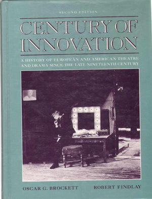 Century of Innovation: A History of European and American Theatre and Drama Since the Late Nineteenth Century (2nd Edition),Used