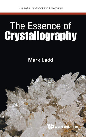 ESSENCE OF CRYSTALLOGRAPHY, THE (Essential Textbooks in Chemistry),Used