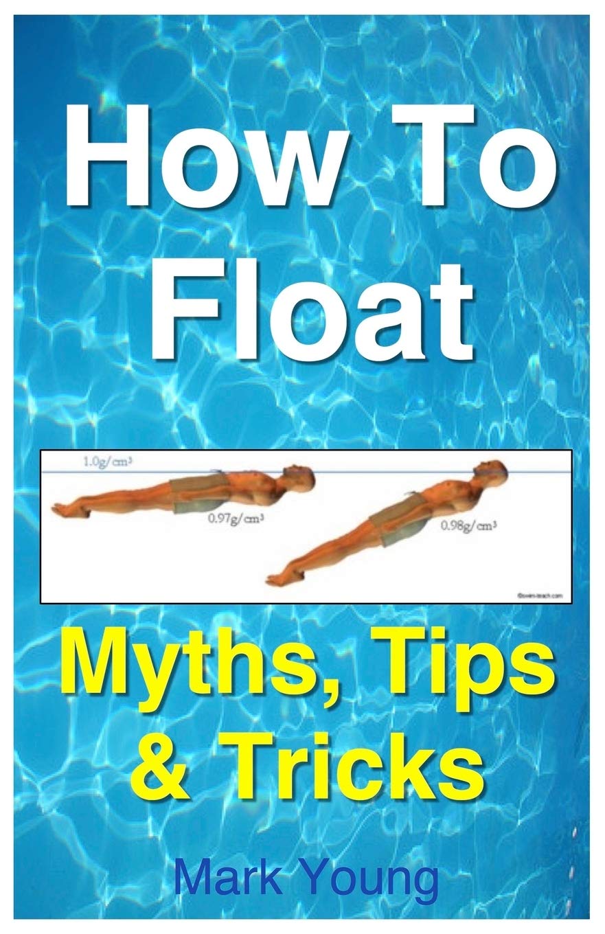 How To Float: Tips and Tricks To Help Anyone Float When Learning How To Swim,Used