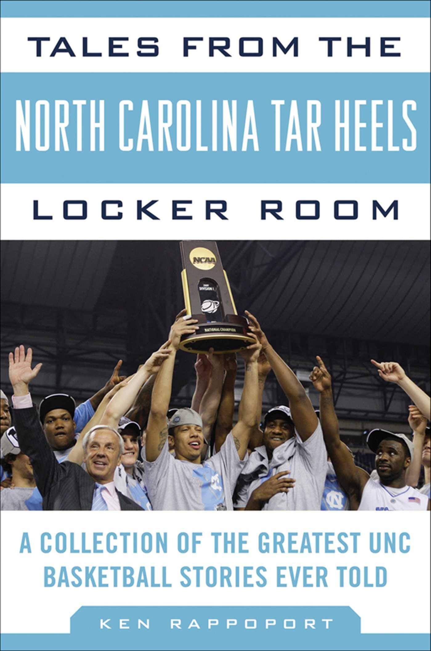Tales from the North Carolina Tar Heels Locker Room: A Collection of the Greatest UNC Basketball Stories Ever Told (Tales from t,Used