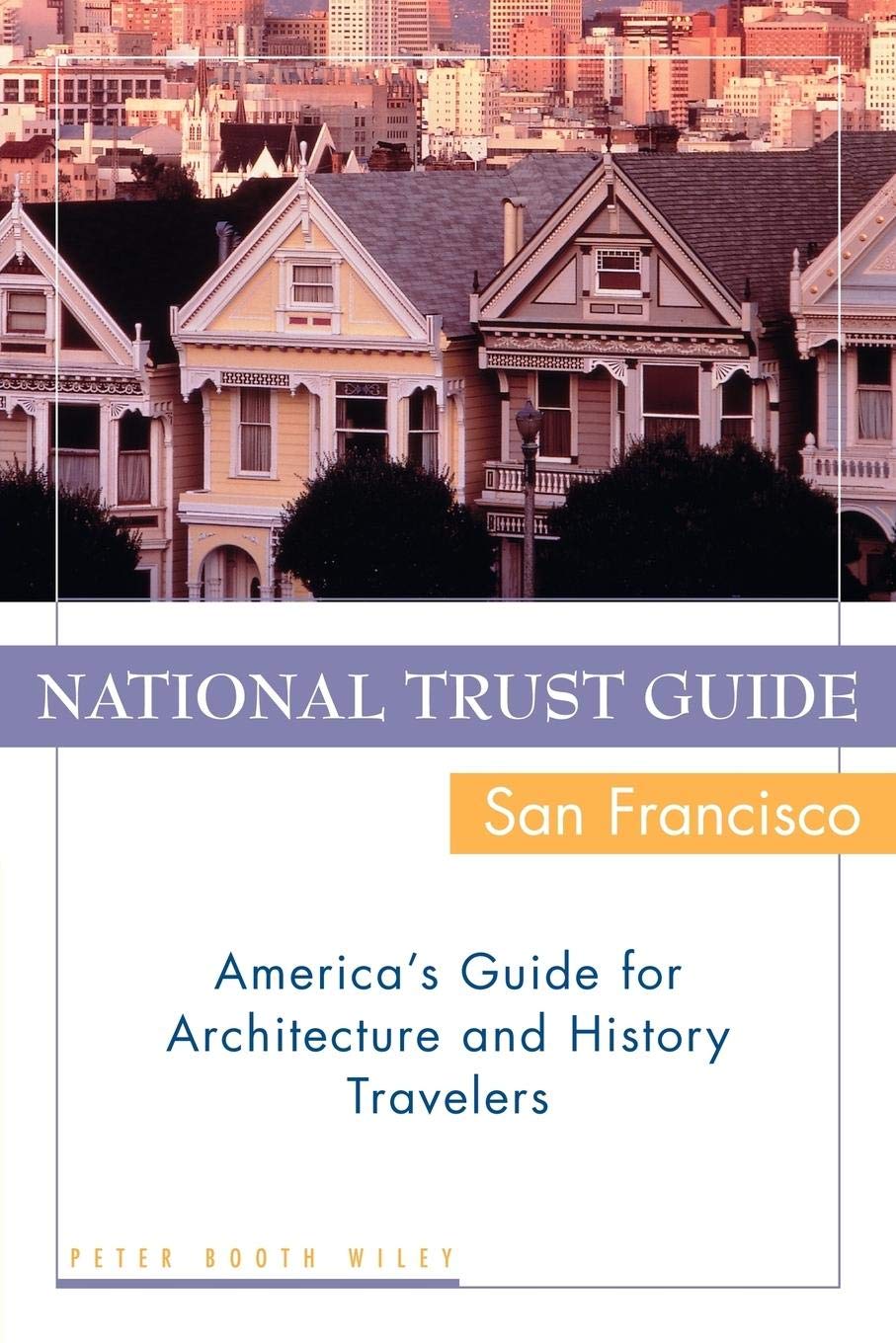 National Trust Guide / San Francisco: America's Guide for Architecture and History Travelers,Used