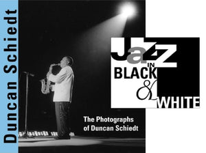 Jazz in Black and White: The Photographs of Duncan Schiedt,Used
