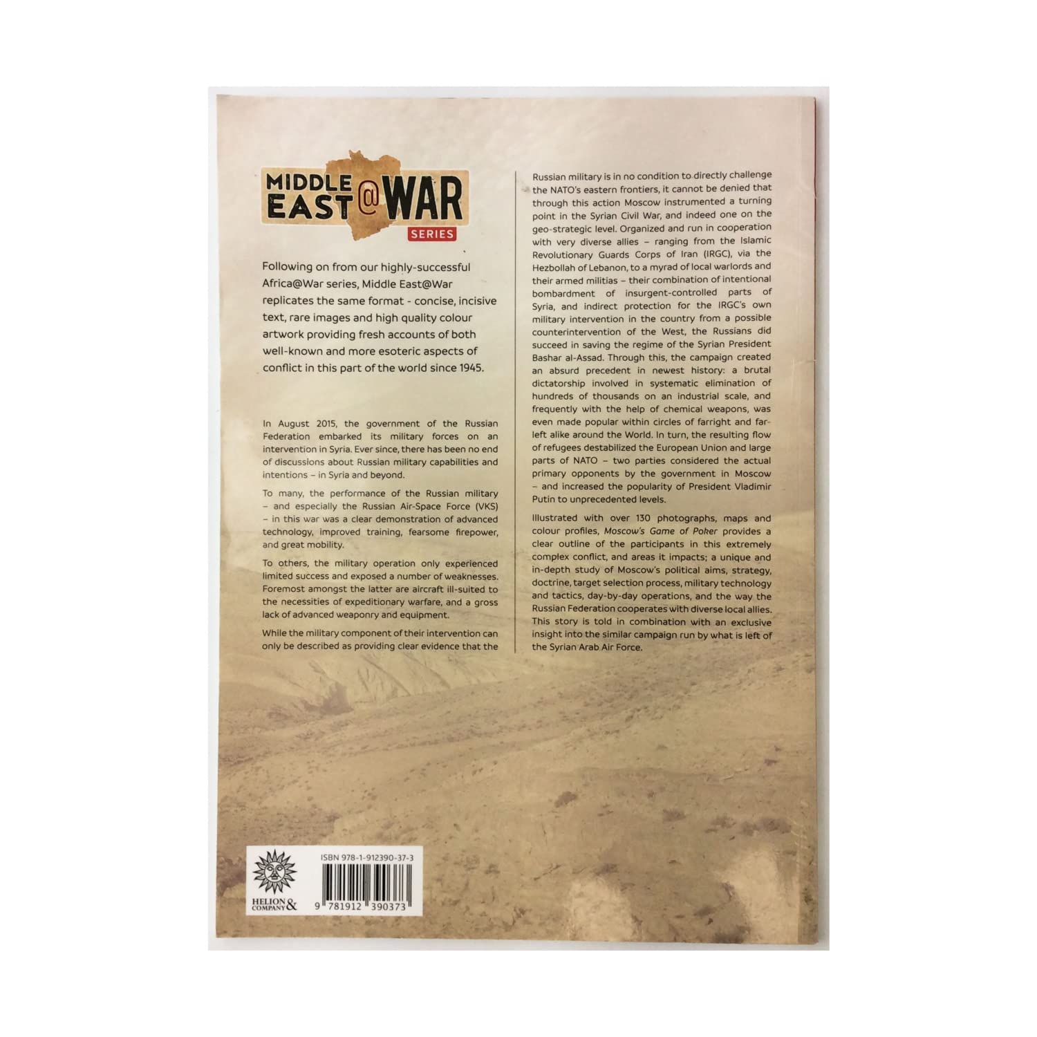 Moscow'S Game Of Poker: Russian Military Intervention In Syria, 20152017 (Middle East@War),New