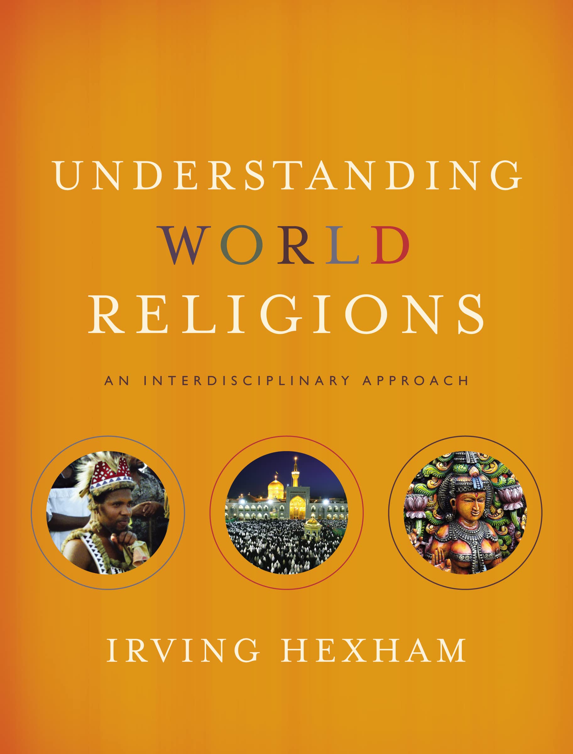 Understanding World Religions: An Interdisciplinary Approach,New