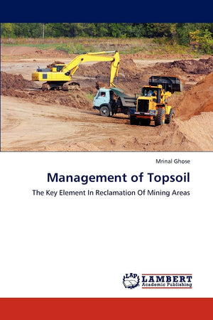 Management of Topsoil: The Key Element In Reclamation Of Mining Areas,Used