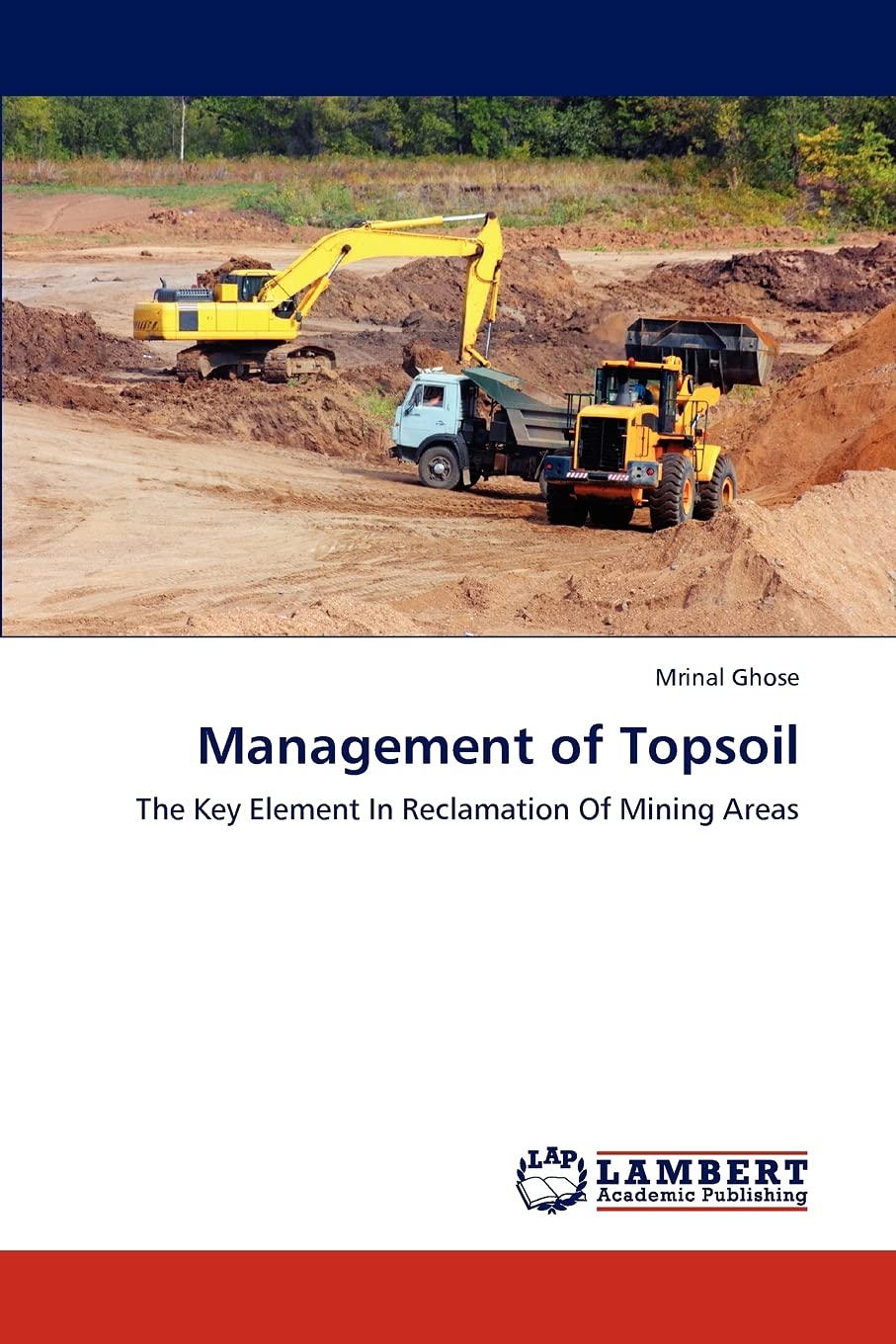 Management of Topsoil: The Key Element In Reclamation Of Mining Areas,Used