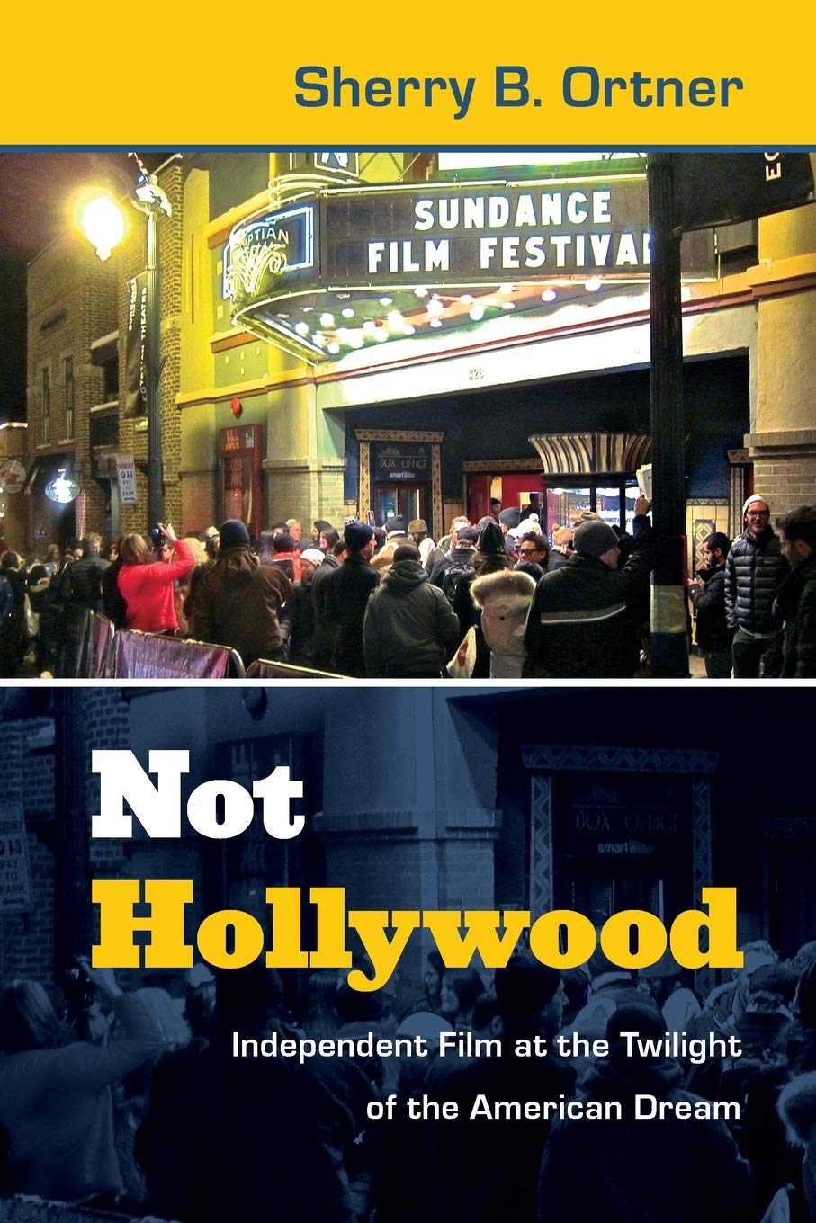 Not Hollywood: Independent Film At The Twilight Of The American Dream,Used