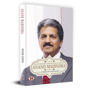 Anand Mahindra: Rise Of Mahindra From Millions To Billions (Life & Times A Complete Biography Of Chairman Of Mahindra Group)