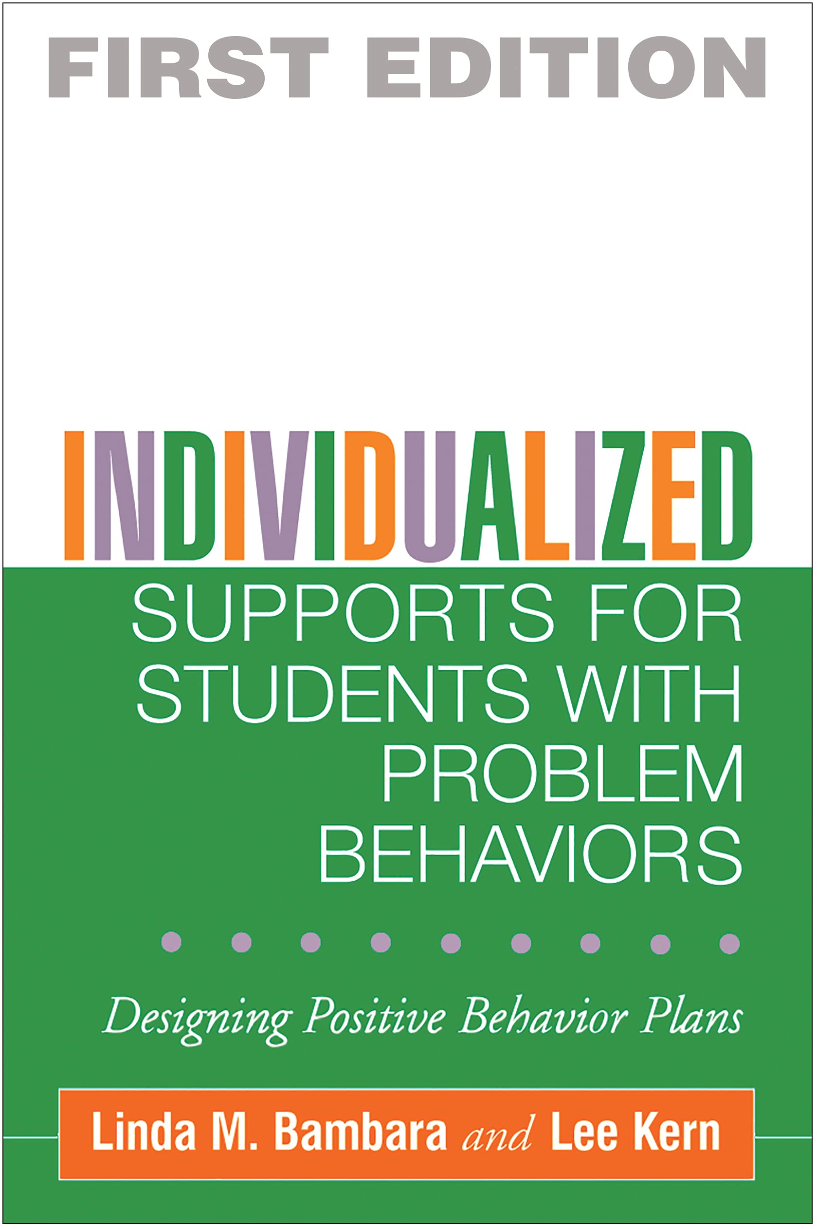 Individualized Supports for Students with Problem Behaviors: Designing Positive Behavior Plans (The Guilford School Practitioner,Used