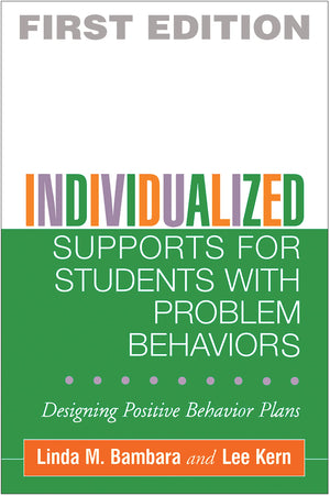 Individualized Supports for Students with Problem Behaviors: Designing Positive Behavior Plans (The Guilford School Practitioner,Used