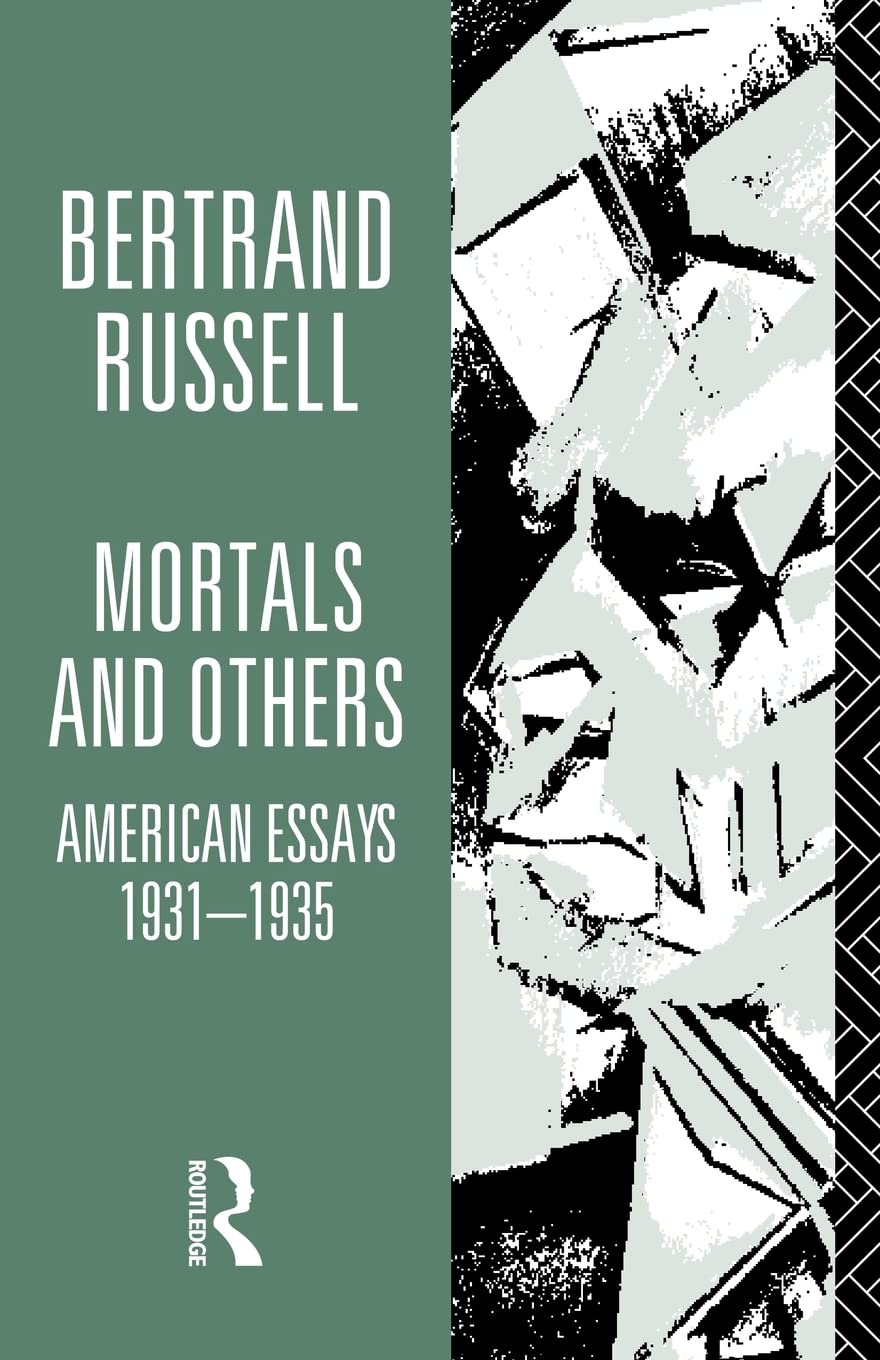 Mortals And Others, Volume I: American Essays 19311935 (Bertrand Russell Paperbacks),New