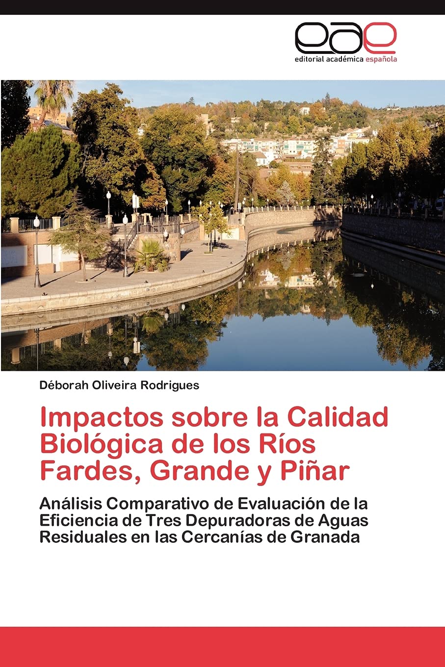 Impactos sobre la Calidad Biolgica de los Ros Fardes, Grande y Piar: Anlisis Comparativo de Evaluacin de la Eficiencia d,Used