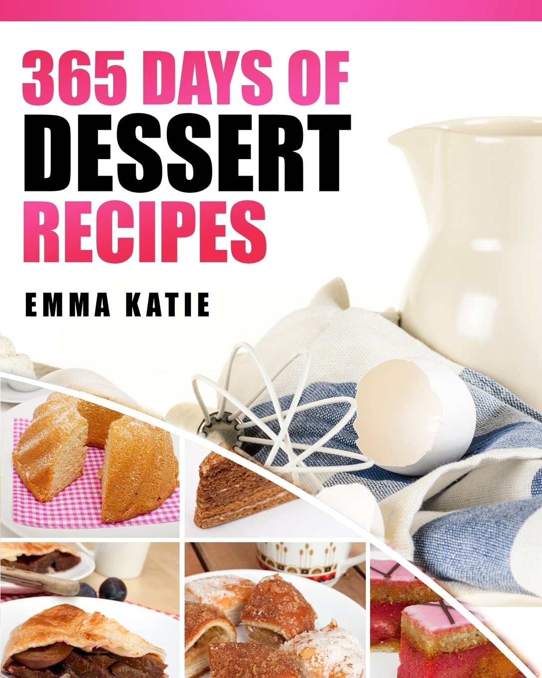 Desserts: 365 Days Of Dessert Recipes (Healthy, Dessert Books, For Two, Paleo, Low Carb, Gluten Free, Ketogenic Diet, Clean Eati,Used