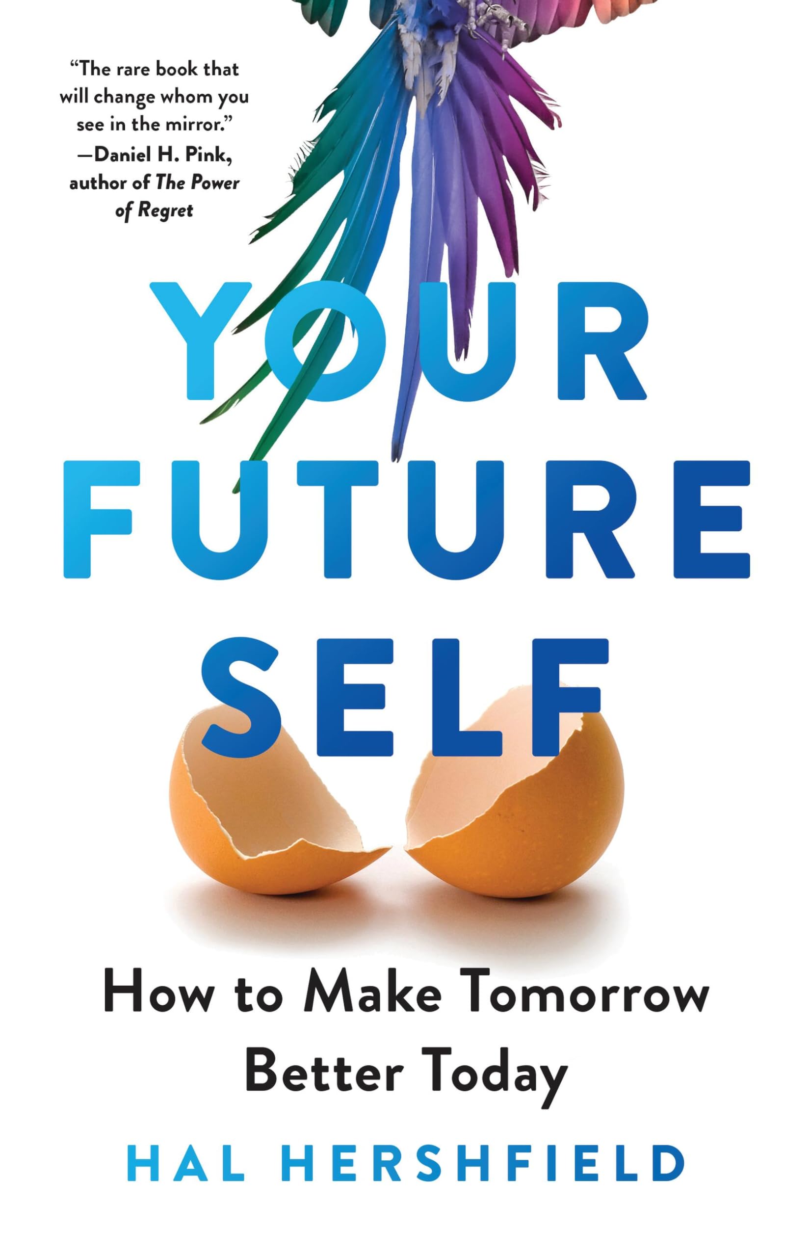 Your Future Self: How To Make Tomorrow Better Today,Used