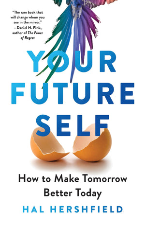 Your Future Self: How To Make Tomorrow Better Today,Used