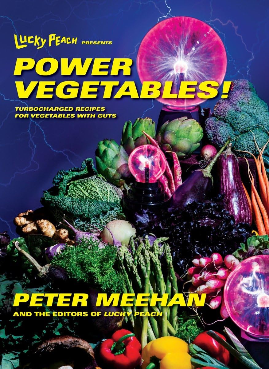 Lucky Peach Presents Power Vegetables!: Turbocharged Recipes For Vegetables With Guts: A Cookbook,Used