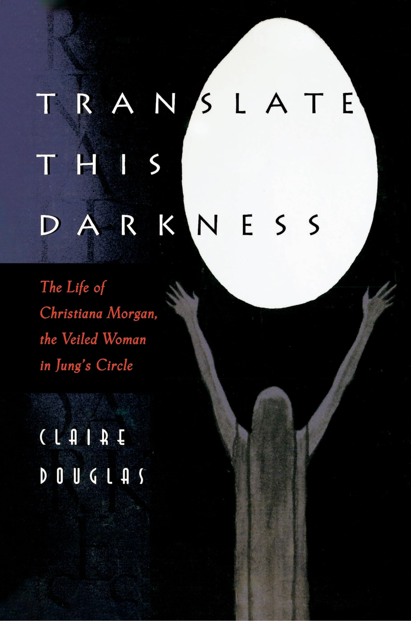 Translate This Darkness : The Life of Christiana Morgan,Used