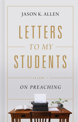Letters to My Students: Volume 1: On Preaching (Volume 1),Used